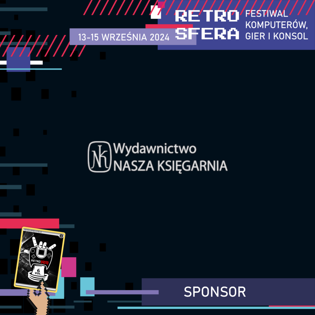 Jest to plansza promująca Festiwal Komputerów, Gier i Konsol - RetroSfera, który odbędzie się w dniach 13-15 września 2024 roku. Reklamuje ona sponsora - Wydawnictwo Nasza Księgarnia, którego logo znajduje się w centralnym miejscu na ciemnym tle.
